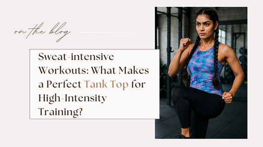 Sweat-intensive Workouts: What Makes a Perfect Tank Top for High-Intensity Training?