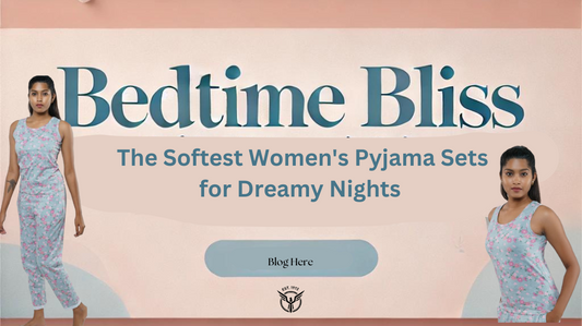 Bedtime Bliss: The Softest Women's Pyjama Sets for Dreamy Nights